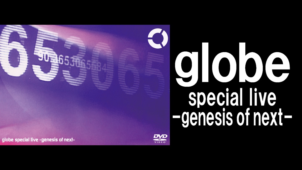 globe special live -genesis of next- - Apple TV
