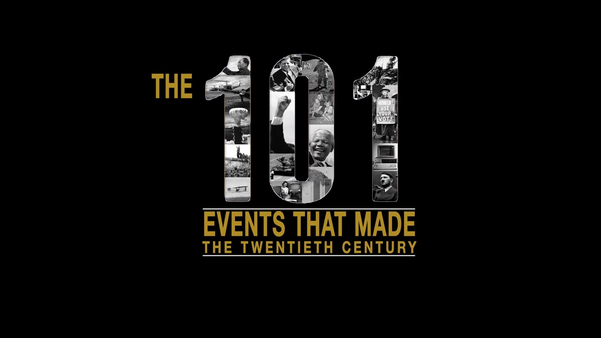 ‎The 101 Events That Made The Twentieth Century - Apple TV