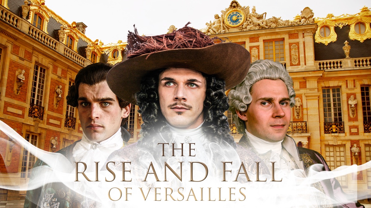 Watch The Rise and Fall of Versailles S01:E01 - Loui - Free TV