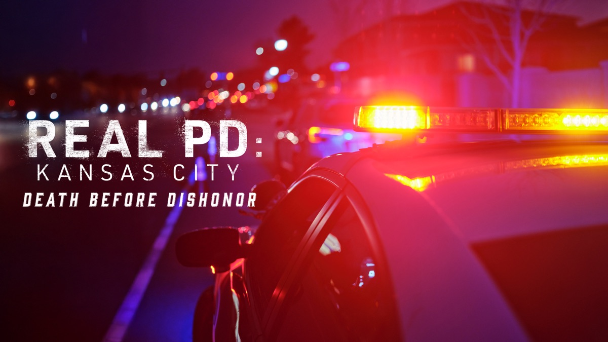 ‎Real PD Kansas City: Death Before Dishonor - Apple TV