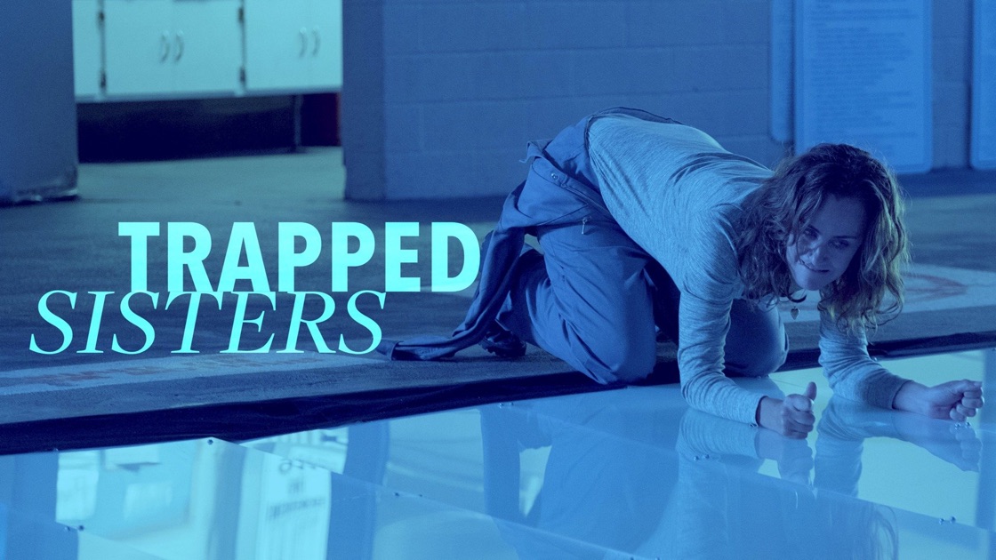 12 Feet Deep Trapped Sisters True Story Trapped Sisters on Apple TV