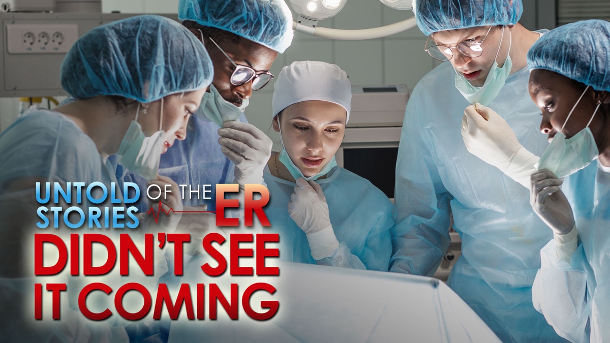 Untold Stories of the ER Didn't See It Coming Apple TV