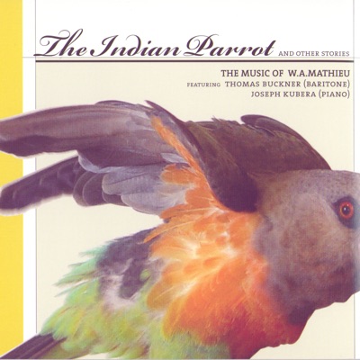 The Indian Parrot - the Music of W.A. Mathieu