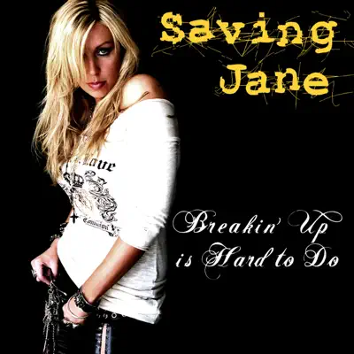 Breakin' Up Is Hard To Do - Single - Saving Jane