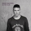 Danny Saucedo - In the Club