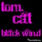 Black Wind - Tom Cat lyrics