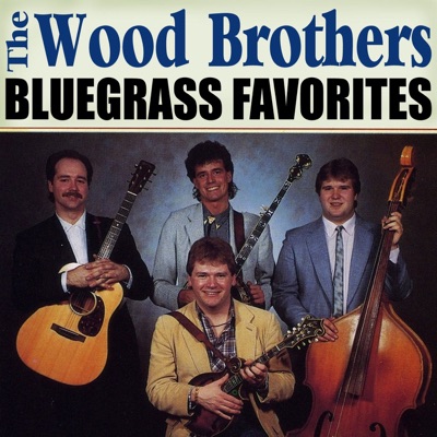 Bluegrass Favorites - The Wood Brothers