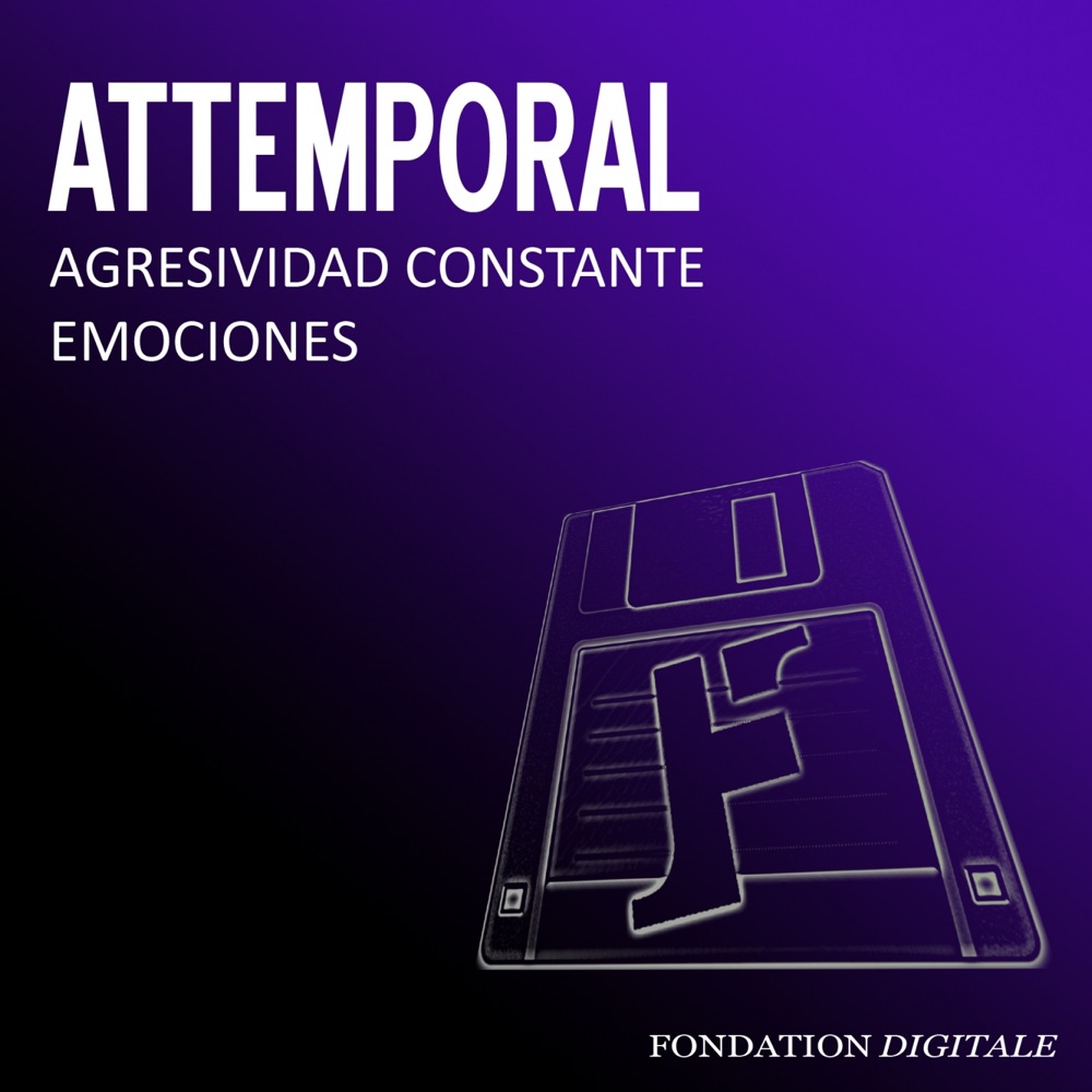 Обложка альбома «Fondation Digitale 001: Agresividad Constante / Emociones - Single» — Attemporal