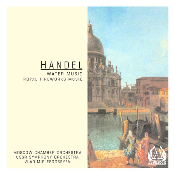 Handel: Water Music And Royal Fireworks Music