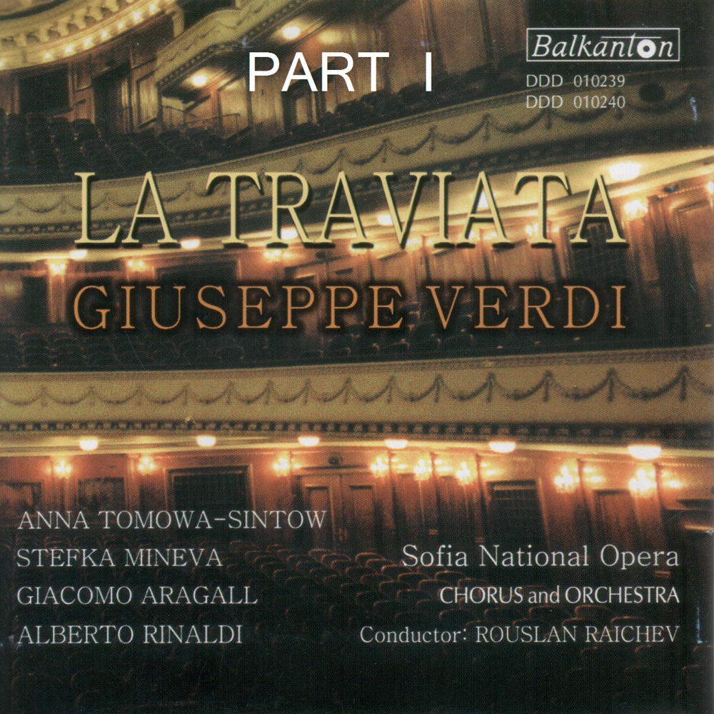 Обложка альбома «Verdi: La Traviata, Part I» — Alberto Rinaldi, Anna Tomowa-Sintow & Stefka Mineva