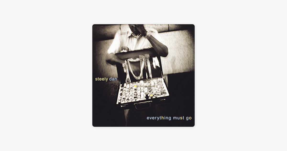 Everything Must Go - Album by Steely Dan - Apple Music