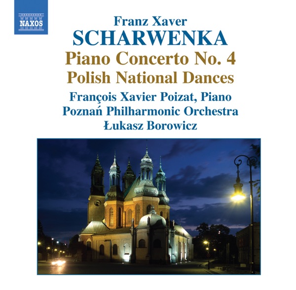 Scharwenka: Piano Concerto No. 4, Polish Dances, Mataswintha Overture, Andante Religioso