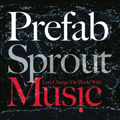 Let's Change the World With Music - Prefab Sprout