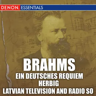 Brahms: Ein Deutsches Requiem by The Latvian Television and Radio Symphony Orchestra & Günther Herbig album reviews, ratings, credits