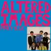 Altered Images - Think That It Might