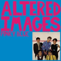 Altered Images - Think That It Might