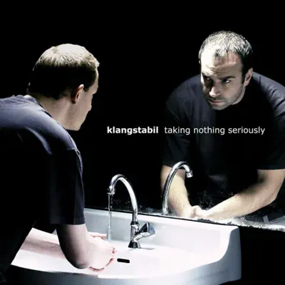 Klangstabilの「Taking Nothing Seriously」を聴こう。