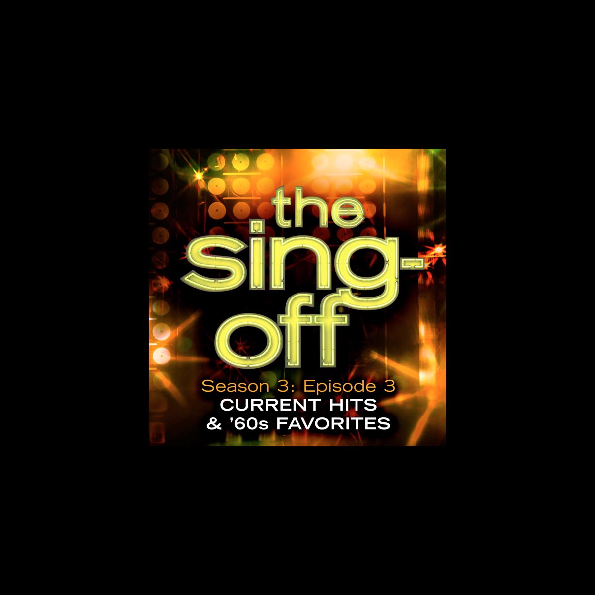 ‎the Sing Off Season 3 Episode 3 Current Hits And 60s Favorites Album By Various Artists