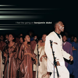 I Feel Like Going On - Benjamin Dube Cover Art