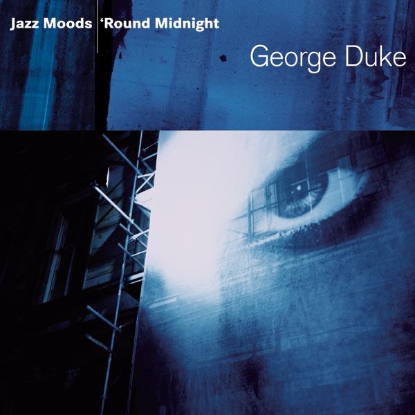 Jazz Moods - 'Round Midnight: George Duke cover
