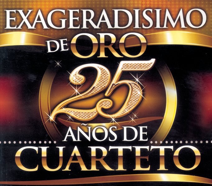 Exageradisimo de Oro - 25 Años de Cuarteto