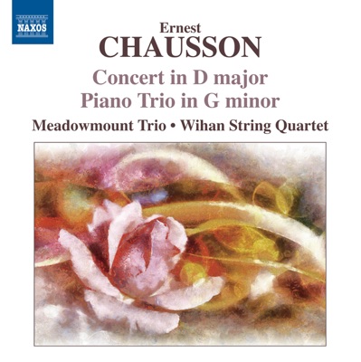 Chausson: Concert in D Major & Piano Trio in G Minor