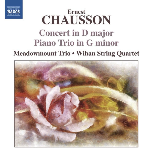 Chausson: Concert in D Major & Piano Trio in G Minor