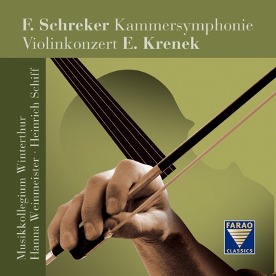 Schreker: Kammersymphonie - Ernst Krenek: Violinkonzert, Op. 29
