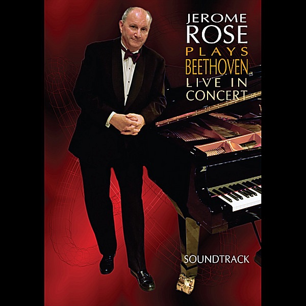 Jerome Rose Plays Beethoven Live in Concert - Soundtrack from DVD