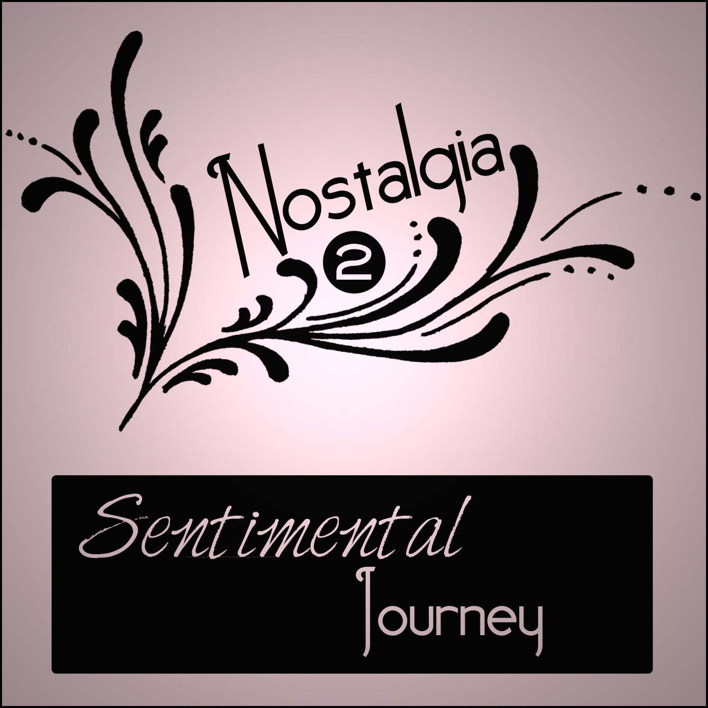 Nostalgia 2: Sentimental Journey