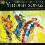 Hilda Bronstein Sings Yiddish Songs Old and New
