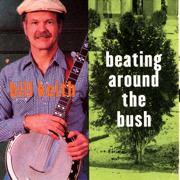Beating Around the Bush - Bill Keith