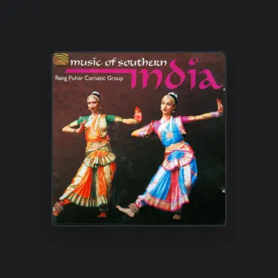 Listen to Rang Puhar Carnatic Group, watch music videos, read bio, see tour dates & more!