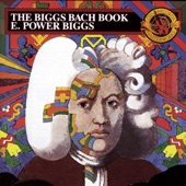 E. Power Biggs - Selections from the Little Music Book For Anna Magdalena Bach: Minuet fait par Mons. Böhm