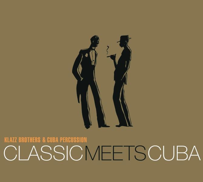 Klazzbrothers & Cuba Percussion – Classic Meets Cuba Cover