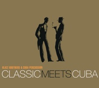 Classic Meets Cuba - Klazzbrothers & Cuba Percussion