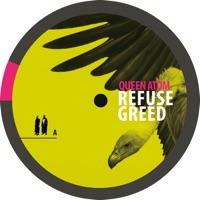 Refuse Greed - Queen Atom