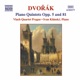 Dvorak Piano Quintets Opp 5 and 81