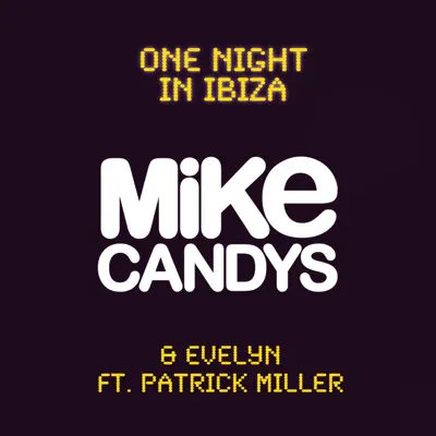 One Night in Ibiza (Remixes) [feat. Patrick Miller] - Evelyn