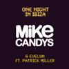 One Night In Ibiza (Radio Mix) [feat. Patrick Miller] - Mike Candys & Evelyn
