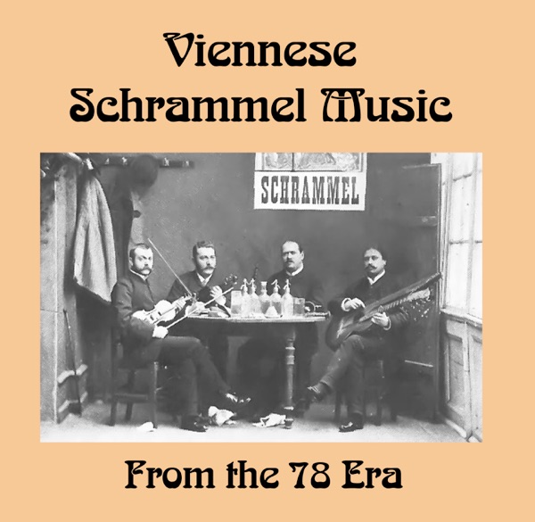 Viennese Schrammel Music from the 78 Era