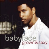 Babyface - Grown & Sexy