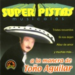 Super Pistas - a la Manera de Toño Aguilar