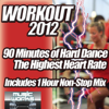 Workout 2012 - The Ultra Hard Dance and Hardcore Pumping Cardio Fitness Gym Work Out Mix to Help Shape Up - Various Artists