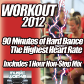 Workout 2012 - The Ultra Hard Dance and Hardcore Pumping Cardio Fitness Gym Work Out Mix to Help Shape Up
