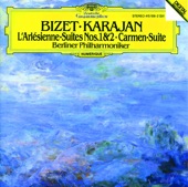 Bizet: L'Arlésienne Suites Nos.1 & 2, Carmen Suite