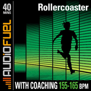 Rollercoaster: 40 Minutes of Mid Intensity Running Music (150 BPM to 165 BPM). This Workout Comes With Voice Over Coaching. - AudioFuel