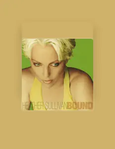 Dengarkan Heather Sullivan, tonton video musik, baca bio, lihat tanggal tur & lainnya!