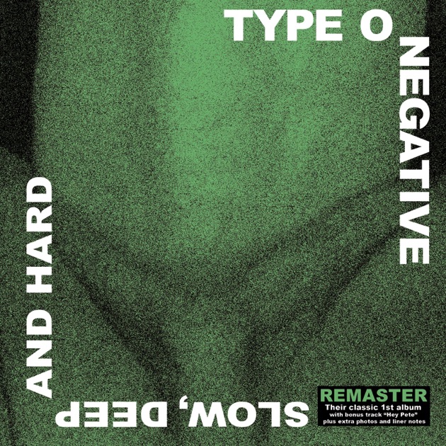 Slow, Deep and Hard (Remastered) - Album by Type O Negative