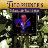 Tito Puente's Golden Latin Jazz All Stars - In Session